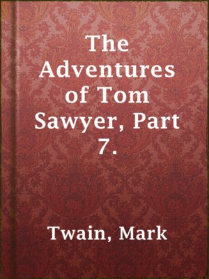 cover image of The Adventures of Tom Sawyer, Part 7.